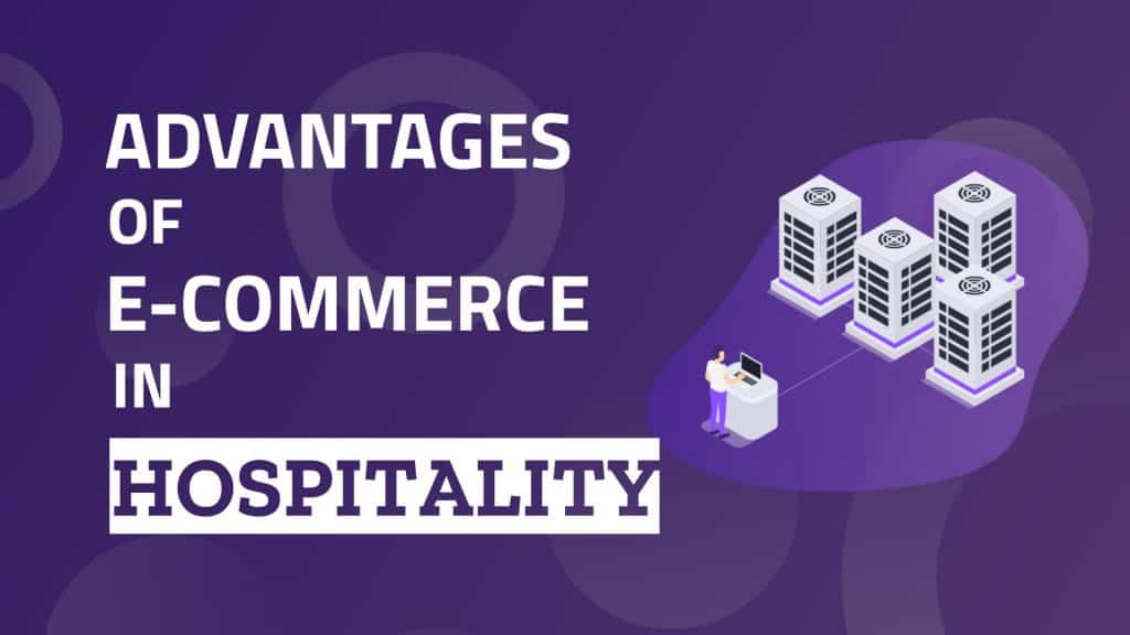 Advantages of e commerce in hospitality industry