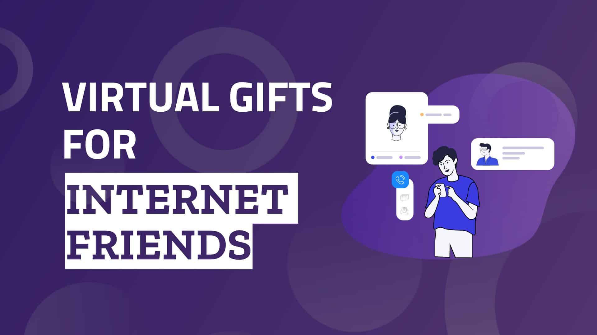 Gifts for Online Friends: What to Get for People You Only Know on the  Internet